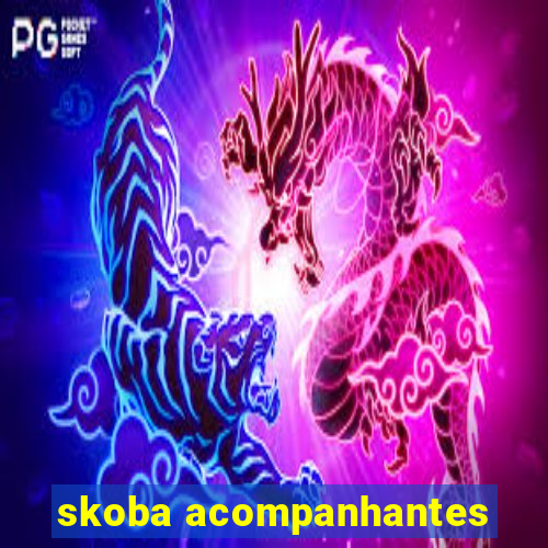 skoba acompanhantes